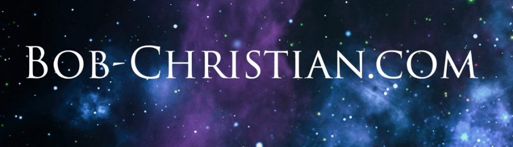 The Ramblings of Bob  Christian
